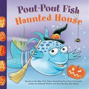 Haunted House : Pout-Pout Fish cover image cdn