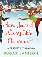 Have Yourself a Curvy Little Christmas : Perfect Fit cover image cdn