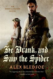 He Drank, and Saw the Spider : Eddie LaCrosse cover image cdn