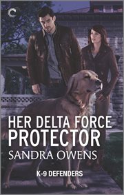 Her Delta Force Protector : K-9 Defenders cover image cdn