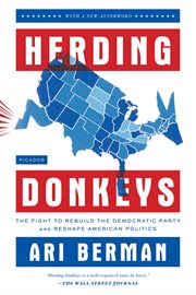 Herding Donkeys : The Fight to Rebuild the Democratic Party and Reshape American Politics cover image cdn