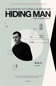 Hiding Man : A Biography of Donald Barthelme cover image cdn