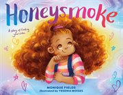 Honeysmoke : A Story of Finding Your Color cover image cdn