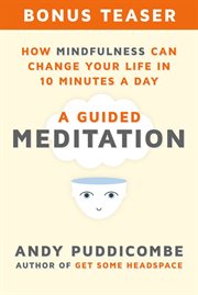 How Mindfulness Can Change Your Life in 10 Minutes a Day : A Guided Meditation cover image cdn