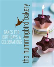 Hummingbird Bakery Bakes for Birthdays and Celebrations: An Extract From Cake Days : An Extract From Cake Days cover image cdn