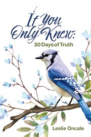 If You Only Knew : 30 Days of Truth cover image cdn