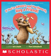 If You're Groovy and You Know It, Hug a Friend : Groovy Joe cover image cdn