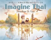Imagine That : A Hoot & Olive Story cover image cdn