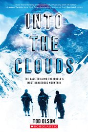 Into the Clouds: The Race to Climb the World's Most Dangerous Mountain : The Race to Climb the World's Most Dangerous Mountain cover image cdn