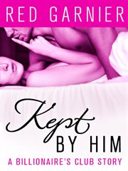 Kept by Him : Billionaire's Club (Garnier) cover image cdn