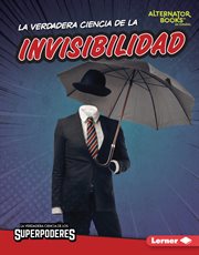 La verdadera ciencia de la invisibilidad (The Real Science of Invisibility) : La verdadera ciencia de los superpoderes cover image cdn