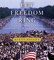 Let Freedom Ring : Stanley Tretick's Iconic Images of the March on Washington cover image cdn