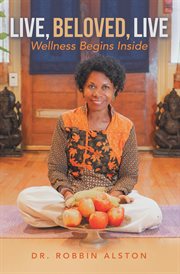 Live, Beloved, Live : Wellness Begins Inside cover image cdn