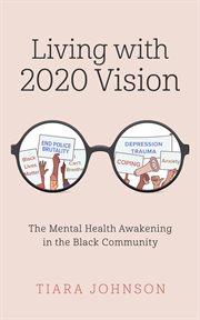 Living with 2020 vision : the mental health awakening in the black community cover image cdn