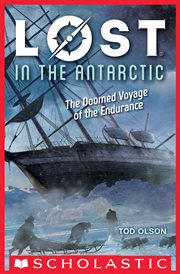 Lost in the Antarctic: The Doomed Voyage of the Endurance : The Doomed Voyage of the Endurance cover image cdn