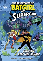 Luthor's Deep-Sea Danger : Sea Danger cover image cdn