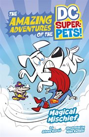 Magical Mischief : Amazing Adventures of the DC Super-Pets cover image cdn