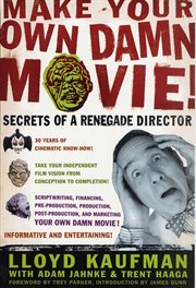 Make Your Own Damn Movie! : Secrets of a Renegade Director cover image cdn