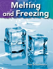 Melting and Freezing : Science: Informational Text cover image cdn