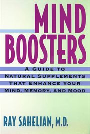 Mind Boosters : A Guide to Natural Supplements That Enhance Your Mind, Memory, and Mood cover image cdn