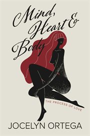Mind, Heart & Body : The Process of Love cover image cdn
