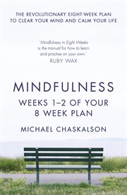 Mindfulness: Weeks 1-2 of Your 8-Week Plan : Weeks 1 cover image cdn