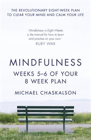 Mindfulness: Weeks 7-8 of Your 8-Week Plan : Weeks 7 cover image cdn