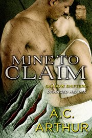 Mine to Claim : Shadow Shifters: Damaged Hearts cover image cdn