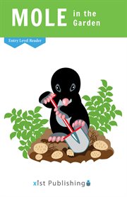 Mole in the Garden : Entry Level Readers cover image cdn