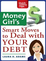Money Girl's Smart Moves to Deal with Your Debt : Create a Richer Life cover image cdn