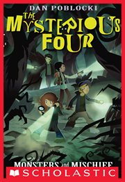 Monsters and Mischief : Mysterious Four cover image cdn