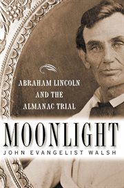 Moonlight: Abraham Lincoln and the Almanac Trial : Abraham Lincoln and the Almanac Trial cover image cdn