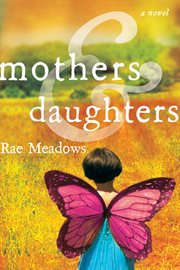Mothers and Daughters : A Novel cover image cdn