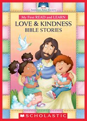 My First Read and Learn Love & Kindness Bible Stories : American Bible Society cover image cdn