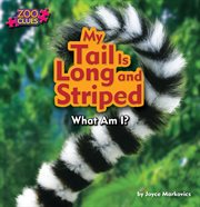 My Tail Is Long and Striped (Lemur) : Zoo Clues cover image cdn