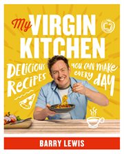 My Virgin Kitchen: Delicious recipes you can make every day : Delicious recipes you can make every day cover image cdn