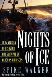 Nights of Ice : True Stories of Disaster and Survival on Alaska's High Seas cover image cdn