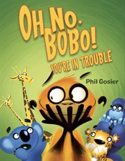 Oh No, Bobo! : You're in Trouble cover image cdn