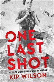 One Last Shot : Based on a True Story of Wartime Heroism cover image cdn