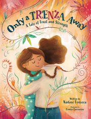 Only a Trenza Away : A Tale of Trust and Strength cover image cdn