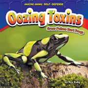 Oozing Toxins : Gross Poison Dart Frogs cover image cdn