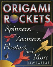 Origami Rockets : Spinners, Zoomers, Floaters, and More cover image cdn
