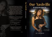 Our Nashville Experience : The country music journey of my daughter Adrianna Freeman cover image cdn