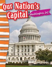 Our Nation's Capital : Washington, DC cover image cdn