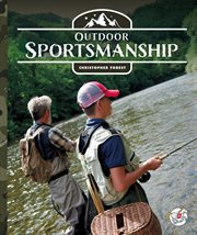 Outdoor Sportsmanship : Into the Wild Outdoors cover image cdn