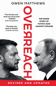 Overreach: The Inside Story of Putin's War Against Ukraine : The Inside Story of Putin's War Against Ukraine cover image cdn