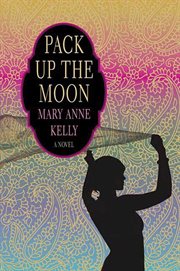 Pack Up the Moon : A Novel cover image cdn