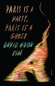 Paris Is a Party, Paris Is a Ghost : A Novel cover image cdn