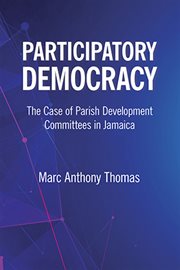 Participatory Democracy : The Case of Parish Development Committees in Jamaica cover image cdn