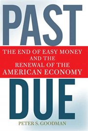 Past Due : The End of Easy Money and the Renewal of the American Economy cover image cdn